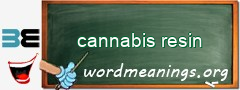 WordMeaning blackboard for cannabis resin